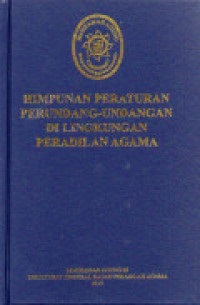 HIMPUNAN PERATURAN PERUNDANG-UNDANGAN DI LINGKUNGAN PERADILAN AGAMA : 2015